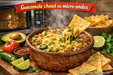 Guacamole chaud rapide au micro-ondes : recette originale et facile